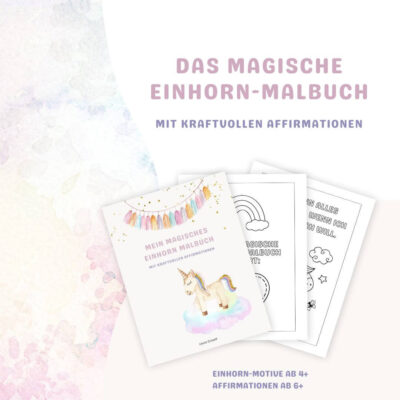 Das magische Einhorn-Malbuch mit positiven Affirmationen für Kinder by manifestogram