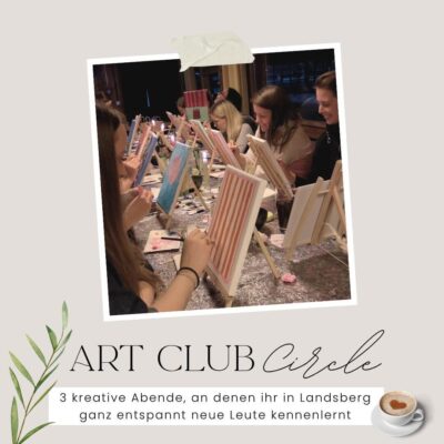 Art Club Circle - 3 kreative Abende um ganz entspannt neue Leute in Landsberg am Lech kennenzulernen